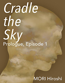 Cradle the Sky: Prologue, Episode 1