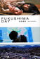 FUKUSHIMA DAY