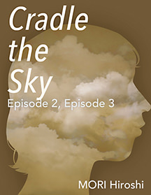 Cradle the Sky: Episode 2, Episode 3