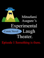 Experimental Laugh Theater.: Episode 1 Something is there.