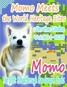 Momo Meets the World Heritage Sites: On the Globe Vol.001-025