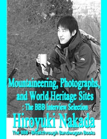 Mountaineering, Photographs, and World Heritage Sites: The BBB Interview Selection