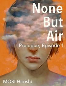 None But Air: Prologue, Episode 1