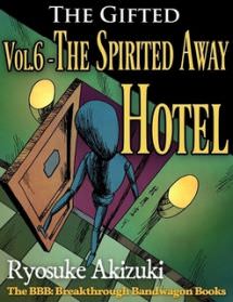 The Gifted Vol.6 - The Spirited Away Hotel