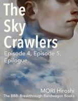 The Sky Crawlers: Episode 4, Episode 5, Epilogue