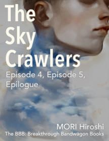 The Sky Crawlers: Episode 4, Episode 5, Epilogue