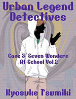 Urban Legend Detectives Case 5: Seven Wonders At School Vol.2