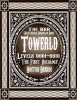 Towerld Levels 0001-0010: The First Decalogy